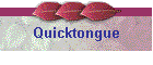 Quicktongue